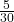 \frac{5}{30}$